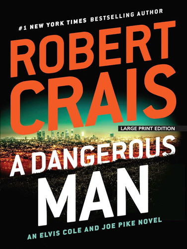 Libro: A Dangerous Man (an Elvis Cole And Joe Pike Novel,