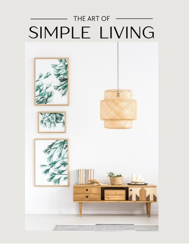 Libro: The Art Of Simple Living: Decorative Books For Home D