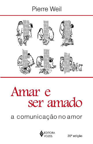 Libro Amar E Ser Amado 35ed 11 De Weil Pierre Vozes