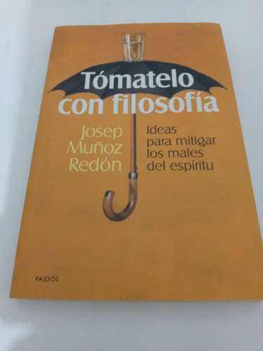 Tómatelo Con Filosofía Josep Muñoz Redón (Usado)