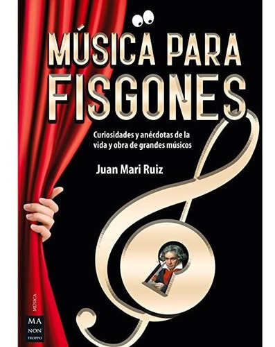 Musica Para Fisgones - Ruiz Juan Mari, De Ruiz Juan Mari. Editorial Manontroppo En Español