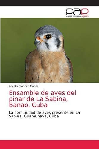 Libro: Ensamble Aves Del Pinar La Sabina, Banao, Cuba:&..