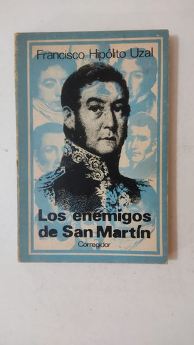 Los Enemigos De San Martin-francisco H. Uzal-corregidor-(w)