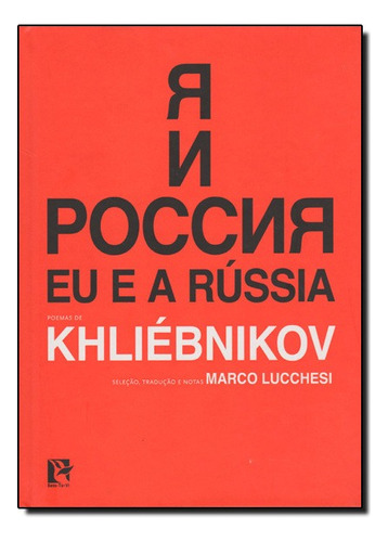 Eu E A Rússia - Poemas De Khliébnikov, De Vielmir Khliebnikov. Editora Bem-te-vi Produçoes, Capa Mole Em Português