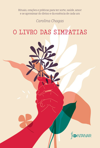 O livro das simpatias: Rituais, orações e práticas para ter sorte, saúde, amor e se aproximar do divino e da essência de cada um, de Chagas, Carolina. Editora Schwarcz SA, capa mole em português, 2021