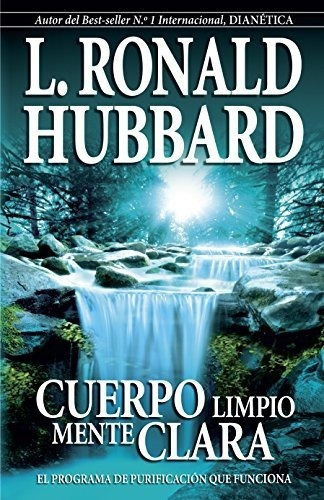 Cuerpo Limpio, Mente Clara L. Ronald Hubbard.