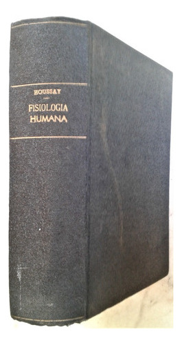 Fisiologia Humana - Bernardo Houssay - El Ateneo 1954 