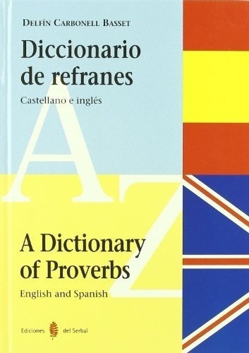 Diccionario De Refranes Castellano E Ingles - Carbon, de Carbonell Basset, Delfín. Editorial DEL SERBAL en español