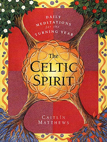 The Celtic Spirit: Daily Meditations For The Turning Year (e