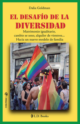 El Desafío De La Diversidad. Matrimonio Igualitario, Cambio, De Goldman, Dalia. Editorial Ld Books, Tapa Blanda, Edición 01 En Español, 2024
