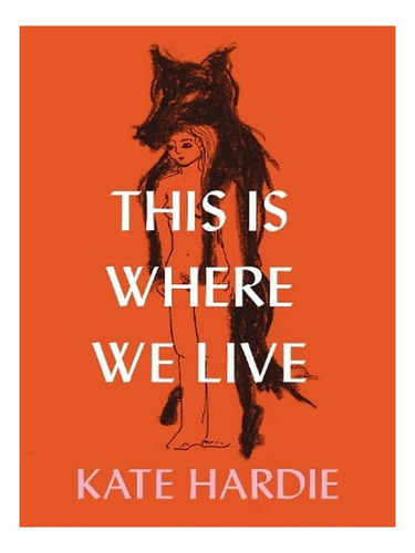 This Is Where We Live (paperback) - Kate Hardie. Ew09