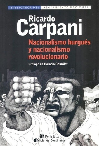 Nacionalismo Burgues Y Nacionalismo Revolucionario -, De Ricardo Carpani. Editorial Continente En Español