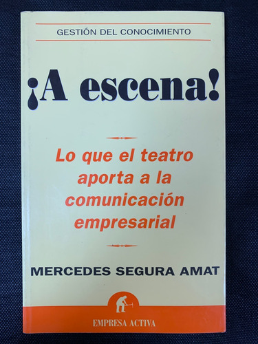 ¡a Escena! Lo Que El Teatro Aporta A La Comunicación