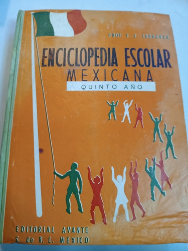 Enciclopedia Escolar Mexicana Quinto Año F. J. Carranza 1961