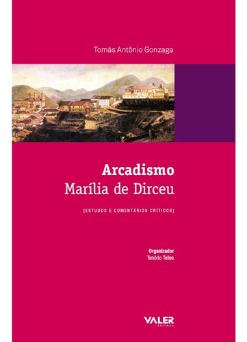 Arcadismo: Marília de Dirceu, de Gozaga, Tomás Antônio. Valer Livraria Editora E Distribuidora Ltda, capa mole em português, 2020