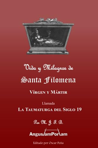 Libro : Vida Y Milagros De Santa Filomena Llamada La...