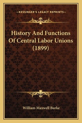 Libro History And Functions Of Central Labor Unions (1899...