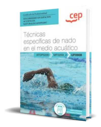 Libro Tecnicas Especificas De Nado En El Medio Acuático, De Víctor Serrano Huete. Editorial Cep, Tapa Blanda En Español, 2023