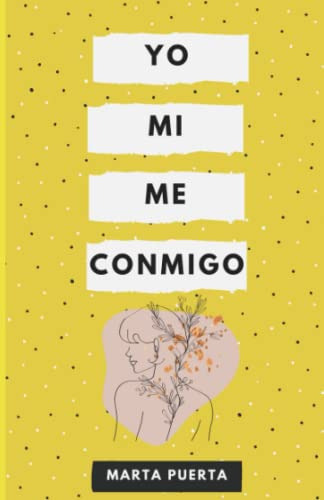 Yo, Mi, Me, Conmigo (spanish Edition)