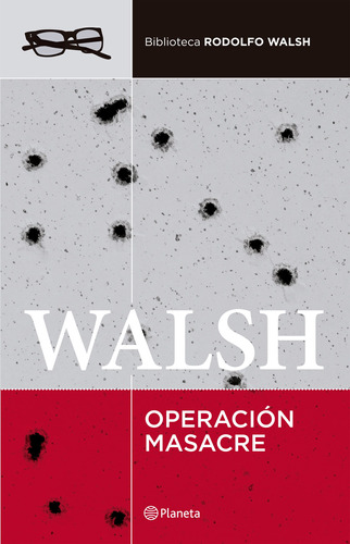 Libro Operación Masacre - Rodolfo Walsh - Planeta
