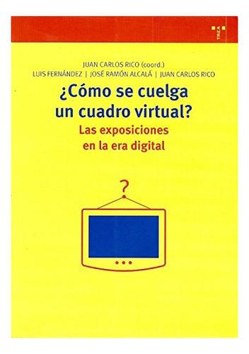 Libro Como Se Cuelga Un Cuadro Virtual? : Las Expo  De Rico