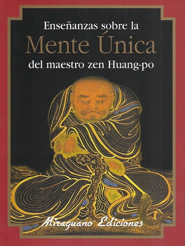 Enseñanzas Sobre La Mente Unica Del Maestro Zen Huang-po