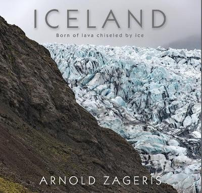 Libro Iceland : Born Of Lava, Chiseled By Ice