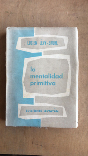 La Mentalidad Primitiva - Levy Bruhl, Lucien