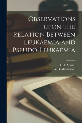 Libro Observations Upon The Relation Between Leukaemia An...
