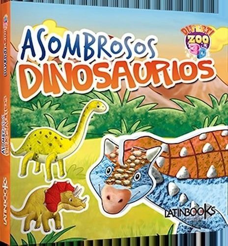 Libro Divertizoo - Asombrosos Dinosaurios 