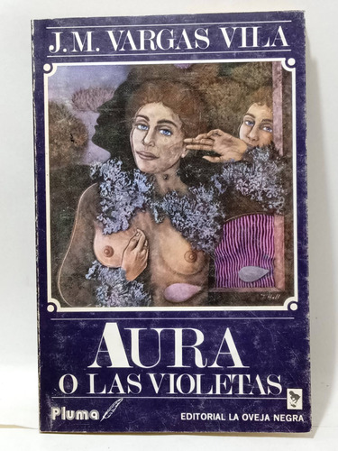 Aura O Las Violetas - Vargas Villa - Literatura Colombiana 