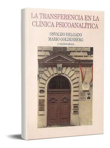 La Transferencia En La Clínica Psicoanalítica Delgado (lu)