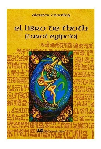 El Libro De Thoth  / The Book Of Thoth : Aleister Crowley 