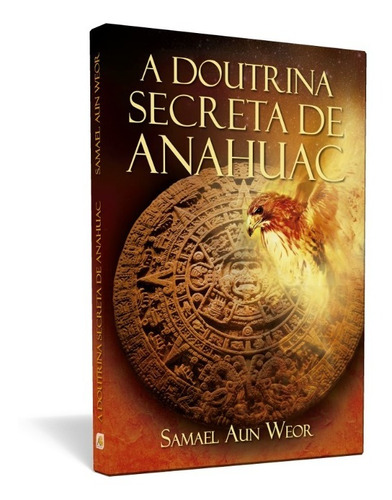 Imagem 1 de 8 de A Doutrina Secreta De Anahuac - Samael Aun Weor