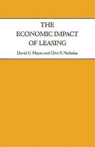 The Economic Impact Of Leasing, De David G. Mayes. Editorial Palgrave Macmillan, Tapa Blanda En Inglés