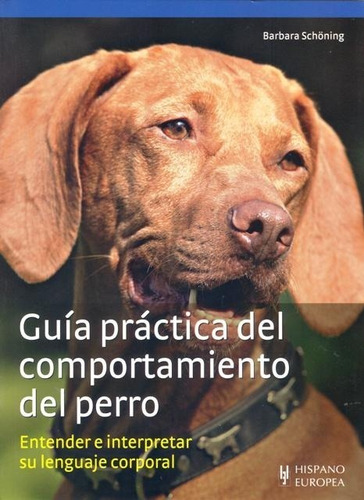 Guia Practica Del Comportamiento Del Perro . Entender E Inte