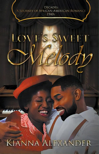Love's Sweet Melody, De Alexander, Kianna. Editorial Independent Publ Group, Tapa Blanda En Inglés