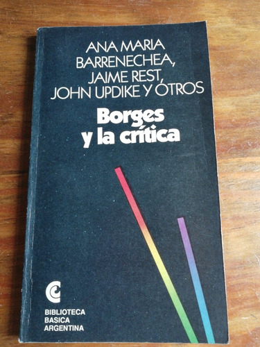 Borges Y La Crítica. Rest, Updike Y Otros. Ceal