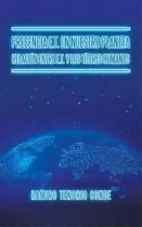 Comprar Presencia E.t. En Nuestro Planeta Relacion Entre E.t. Y Los Titeres Humanos: Relación Entre E.t. Y Los Títeres Humanos, De Ramiro Tenorio De., Vol. 1. Editorial Palibrio, Tapa Blanda En Español