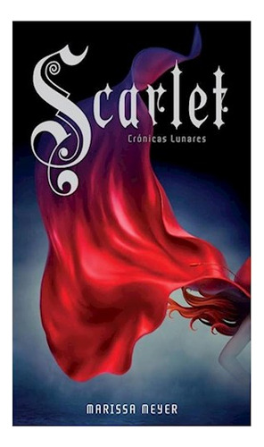 Scarlet Cronicas Lunares 02 - Meyer Marissa - V.& R. - #l