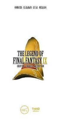The Legend Of Final Fantasy Ix : Creation - Univer(hardback)