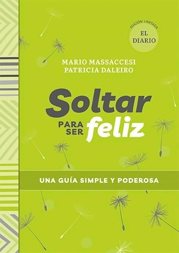 Libro Soltar Para Ser Feliz  ( El Diario ) De Mario Massacce