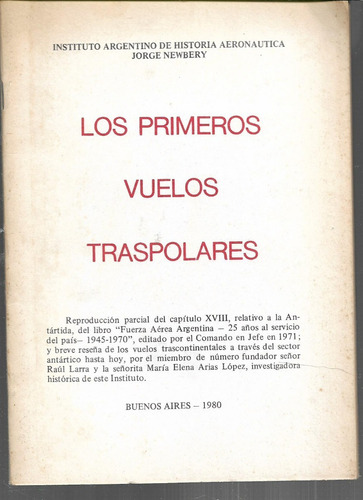 Los Primeros Vuelos Traspolares. Bs.as., 1980