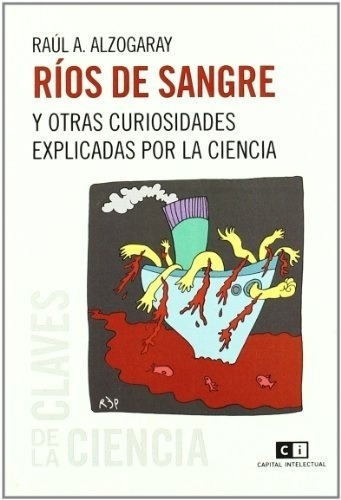 Rios De Sangre - Raul A. Alzogaray, de RAUL A. ALZOGARAY. Editorial Ci Capital Intelectual en español
