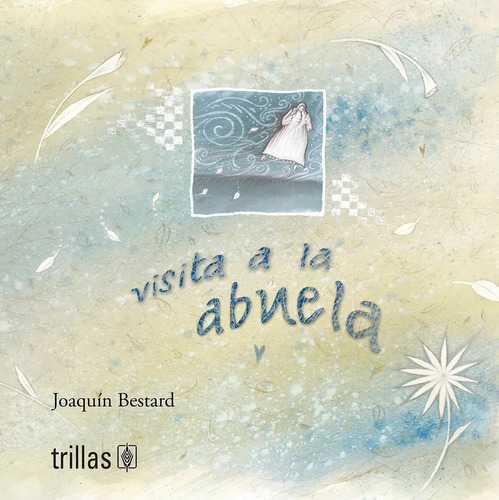 Visita A La Abuela Serie Caleidoscopio, De Bestard, Joaquin., Vol. 1. Editorial Trillas, Tapa Blanda, Edición 1a En Español, 2006