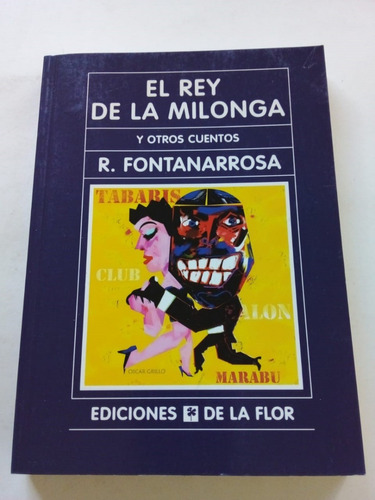 Imagen 1 de 2 de El Rey De La Milonga - Fontanarrosa - De La Flor 2007