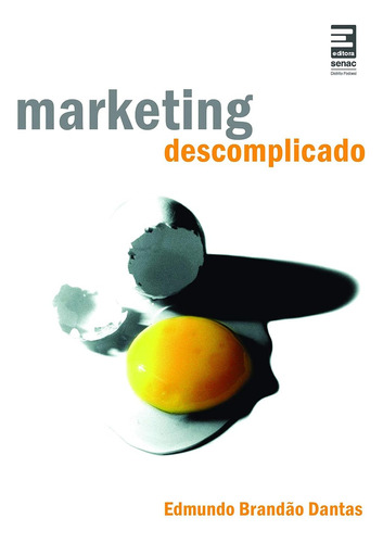 Marketing descomplicado de Edmundo Brandão Dantas Editora Serviço Nacional de Aprendizagem Comercial