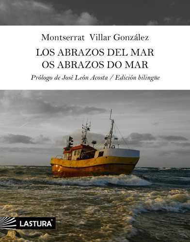 Los Abrazos Del Mar / Os Abrazos Do Mar, De Villar González, Montserrat. Editorial Lastura Editorial, Tapa Blanda En Español