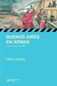 Hilda Sabato - Buenos Aires En Armas