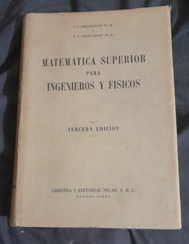 Sokolnikoff Matemática Superior Para Ingenieros Y Físicos